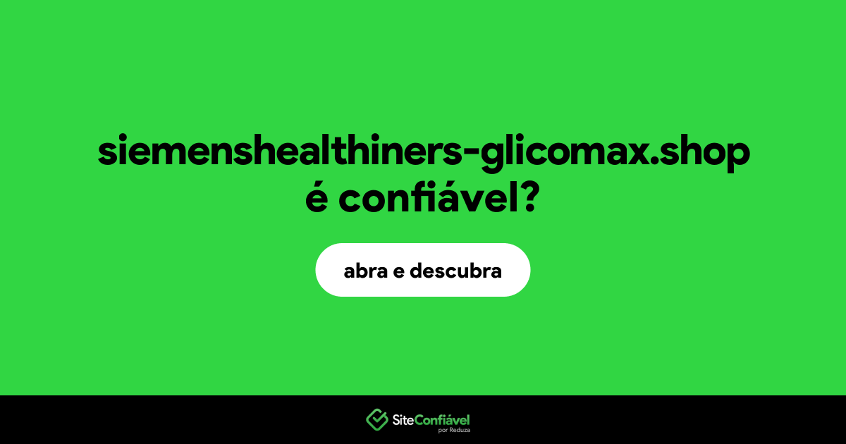 O site siemenshealthiners-glicomax.shop é confiável?
