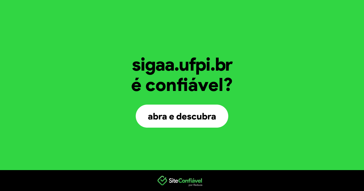 O site sigaa.ufpi.br é confiável?