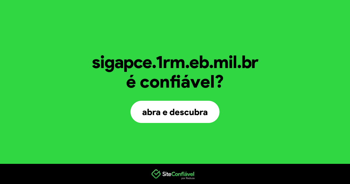 O site sigapce.1rm.eb.mil.br é confiável?