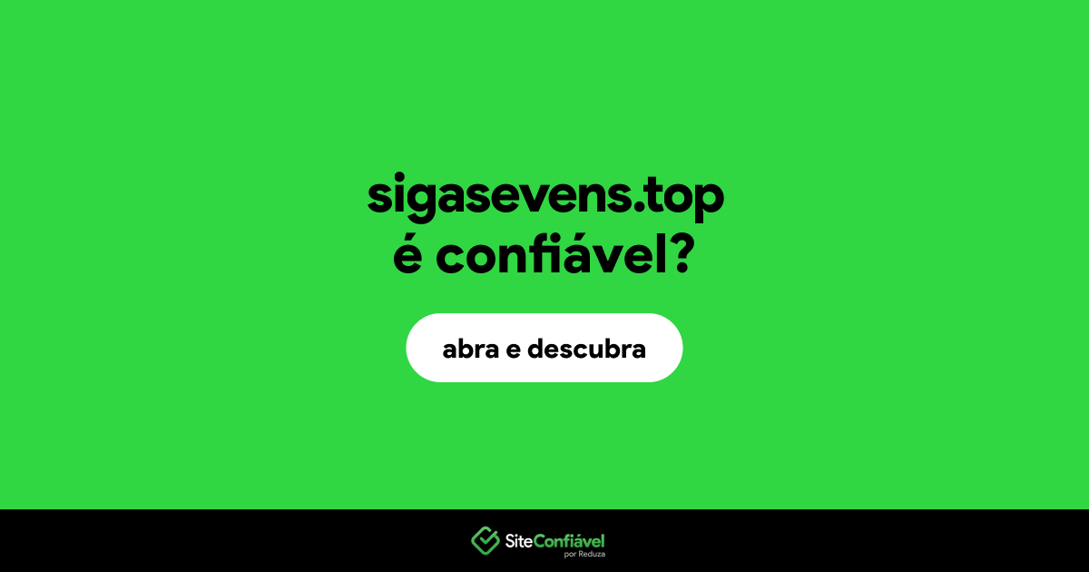 O site sigasevens.top é confiável?