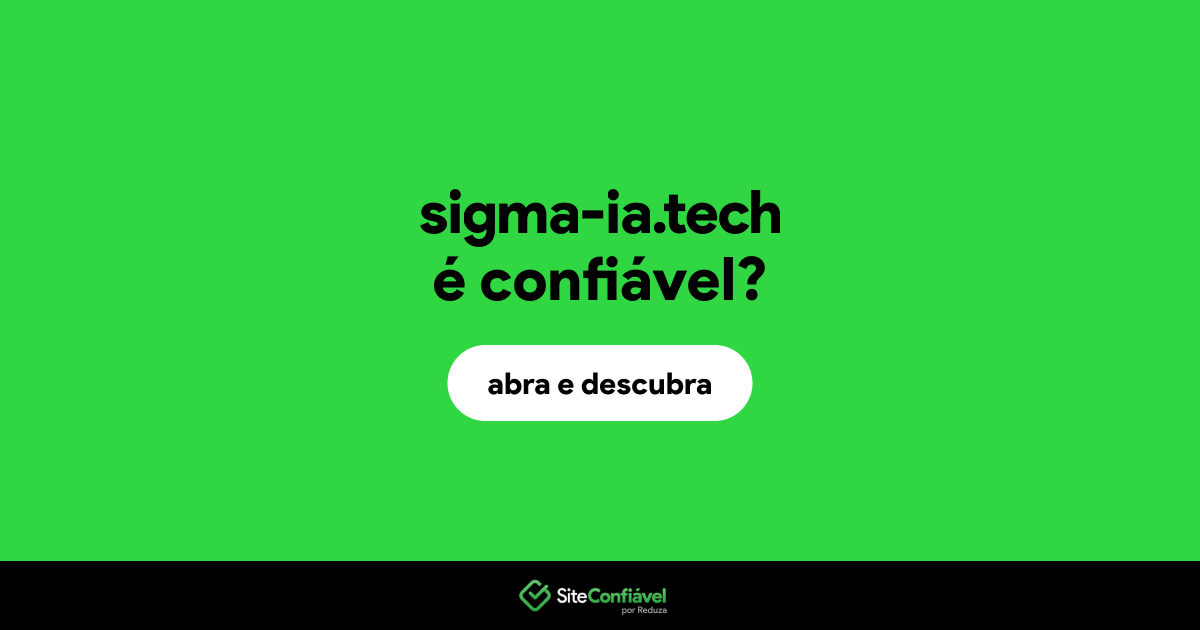 O site sigma-ia.tech é confiável?