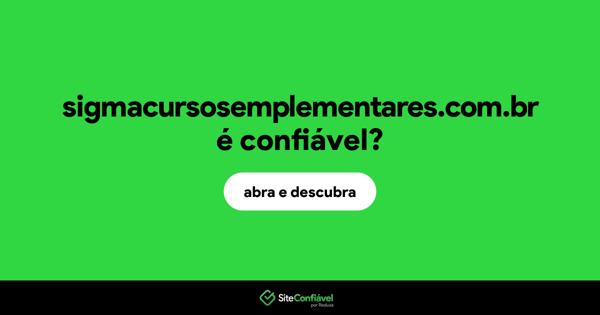 O site sigmacursosemplementares.com.br é confiável?