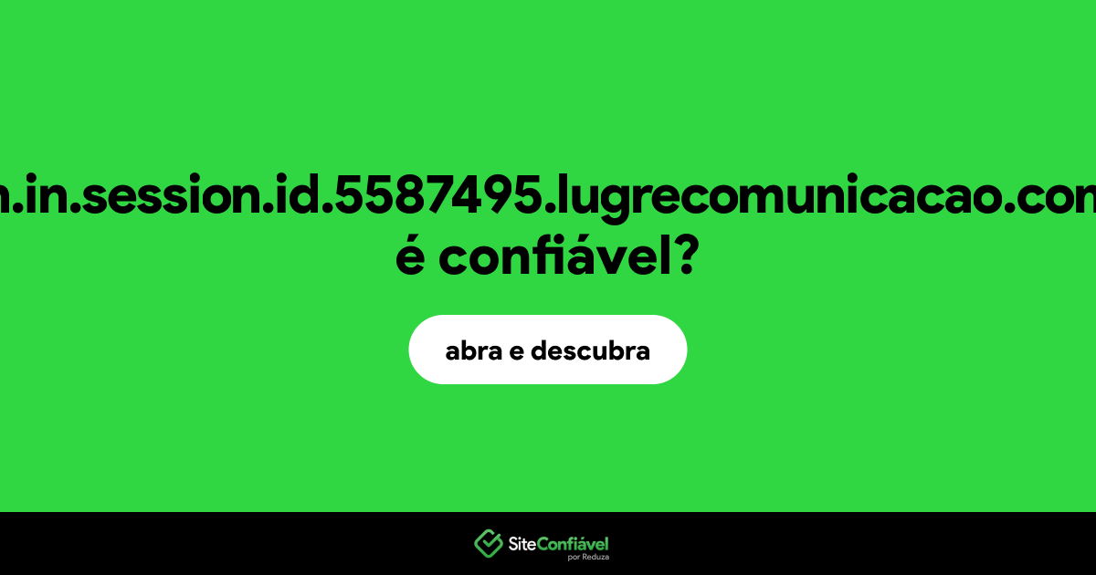 O site sign.in.session.id.5587495.lugrecomunicacao.com.br é confiável?