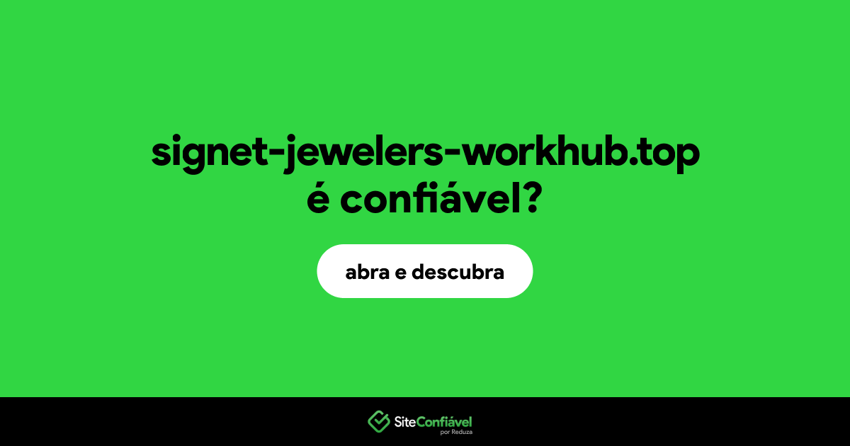 O site signet-jewelers-workhub.top é confiável?