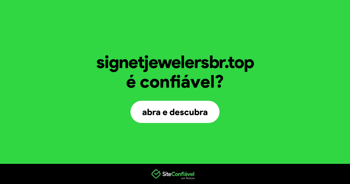 O site signetjewelersbr.top é confiável?