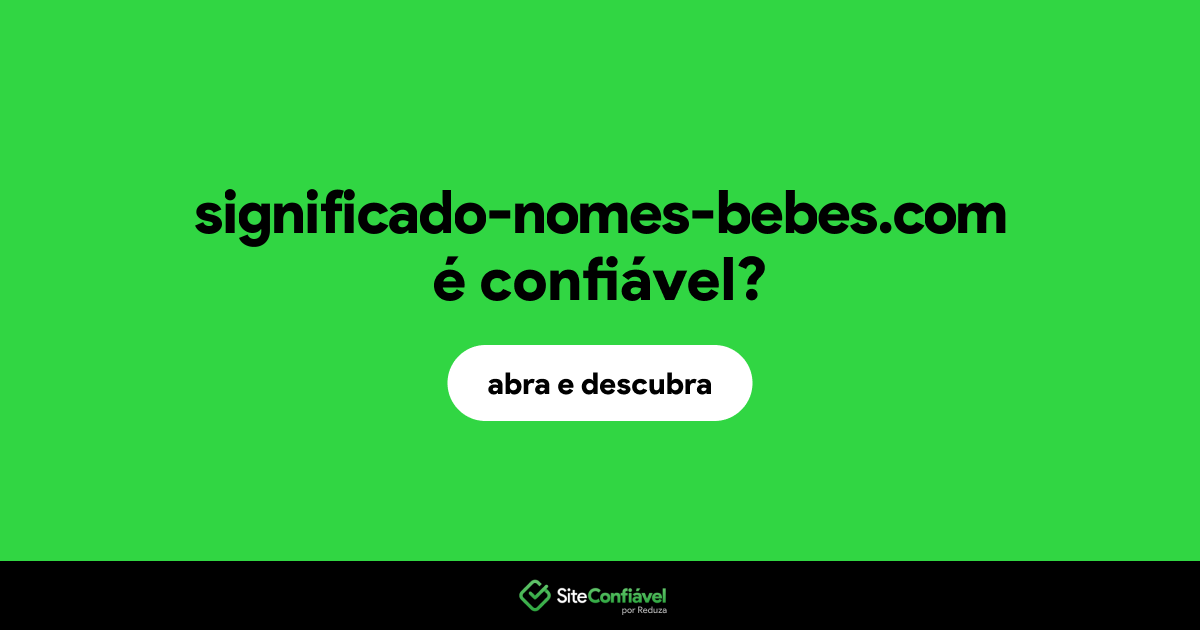 O site significado-nomes-bebes.com é confiável?