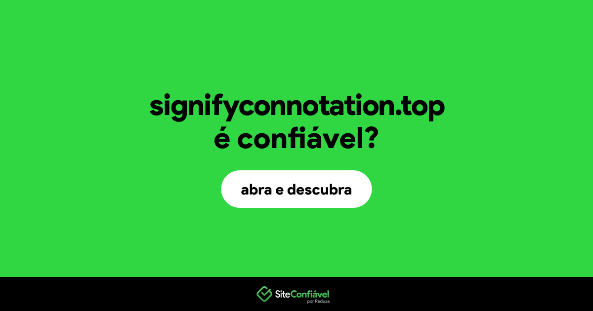 O site signifyconnotation.top é confiável?