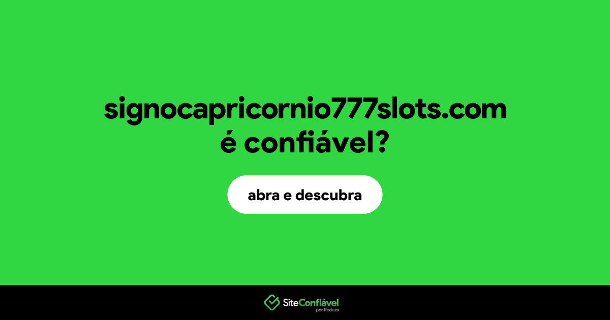 O site signocapricornio777slots.com é confiável?