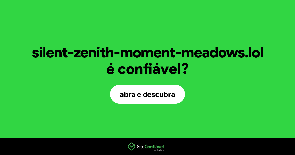 O site silent-zenith-moment-meadows.lol é confiável?
