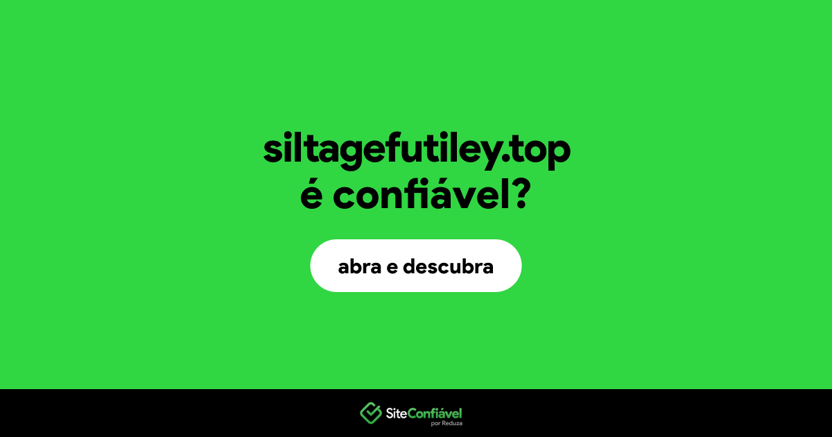 O site siltagefutiley.top é confiável?