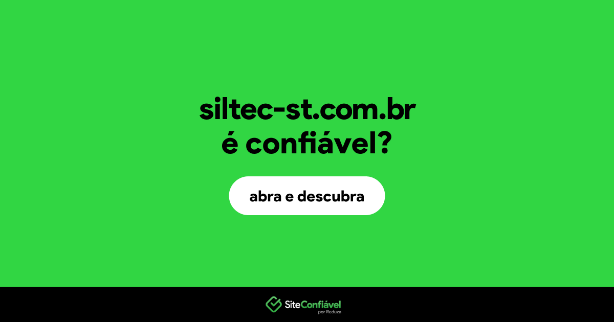 O site siltec-st.com.br é confiável?