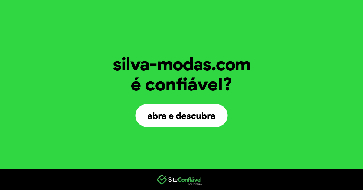 O site silva-modas.com é confiável?