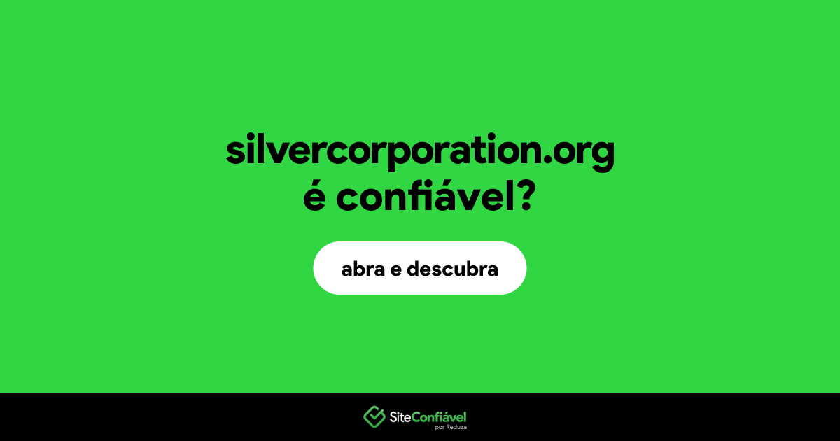 O site silvercorporation.org é confiável?