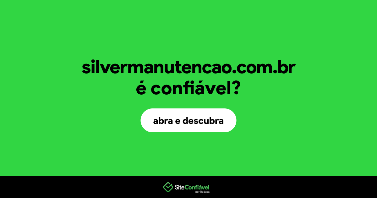 O site silvermanutencao.com.br é confiável?