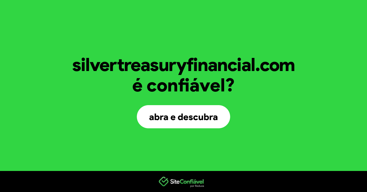 O site silvertreasuryfinancial.com é confiável?