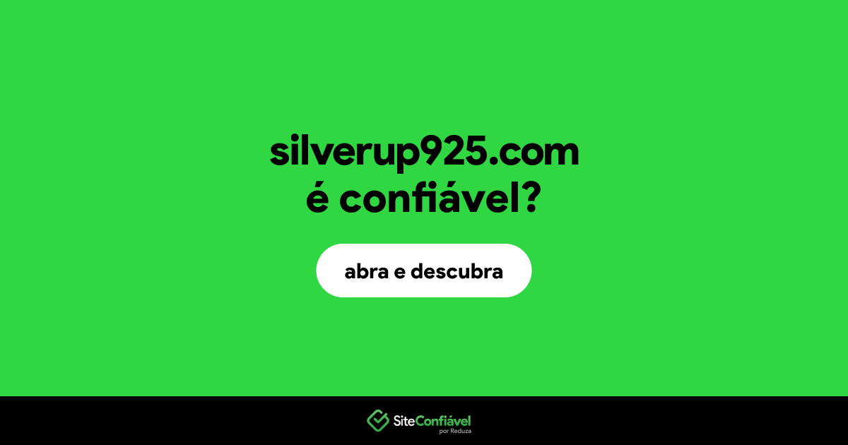O site silverup925.com é confiável?