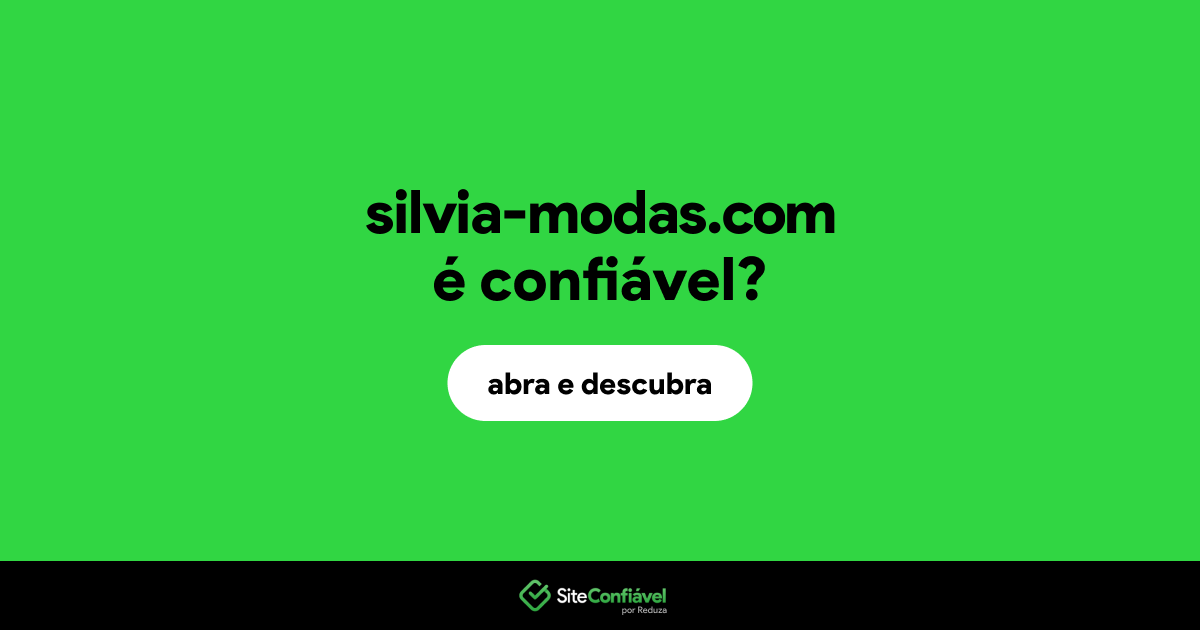 O site silvia-modas.com é confiável?