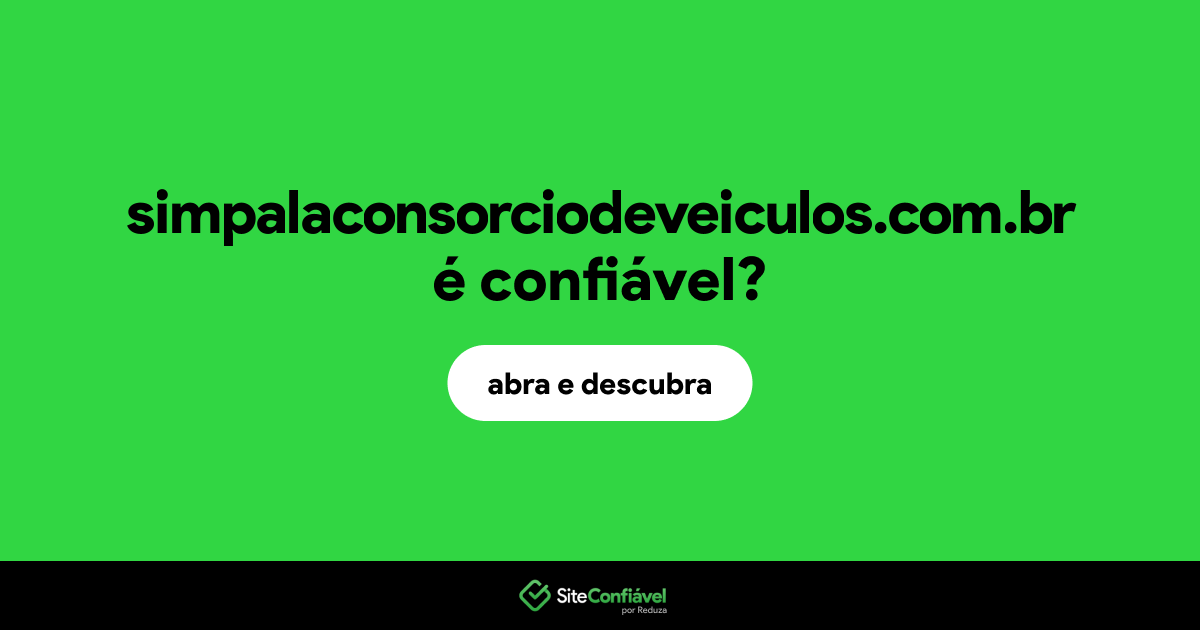 O site simpalaconsorciodeveiculos.com.br é confiável?