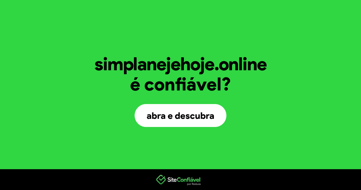 O site simplanejehoje.online é confiável?
