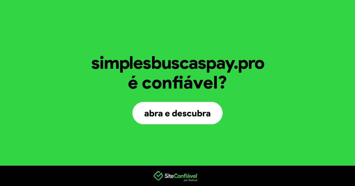 O site simplesbuscaspay.pro é confiável?