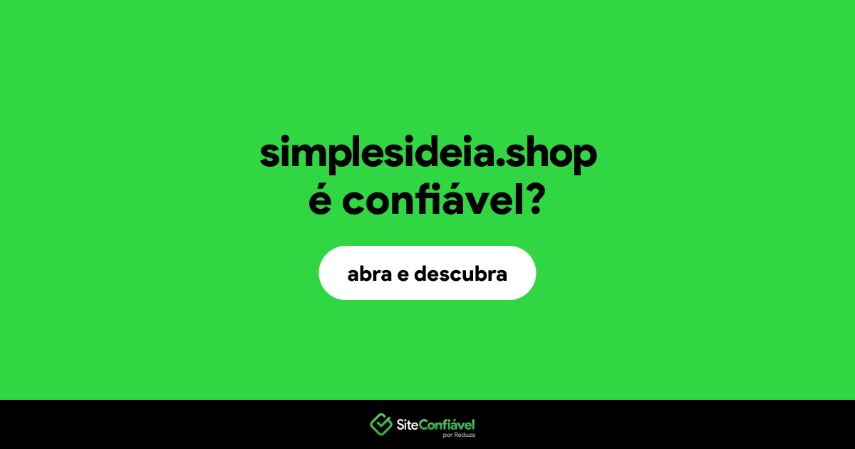 O site simplesideia.shop é confiável?