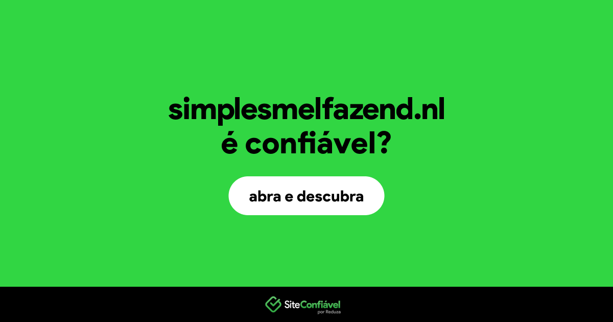 O site simplesmelfazend.nl é confiável?