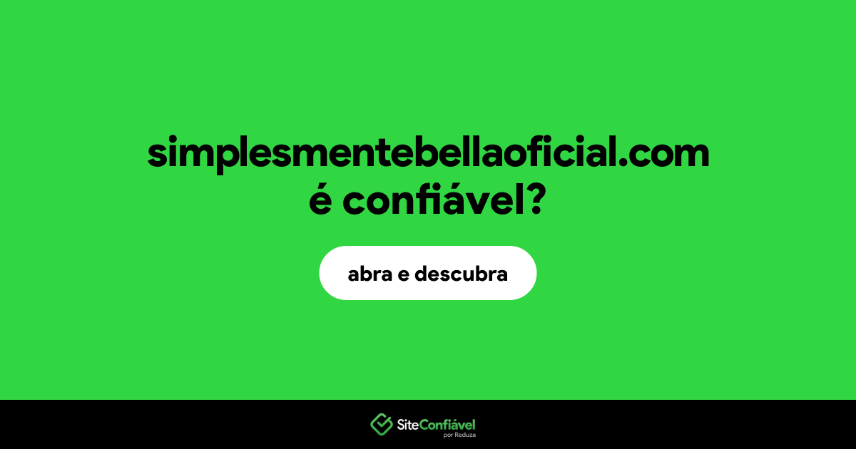 O site simplesmentebellaoficial.com é confiável?