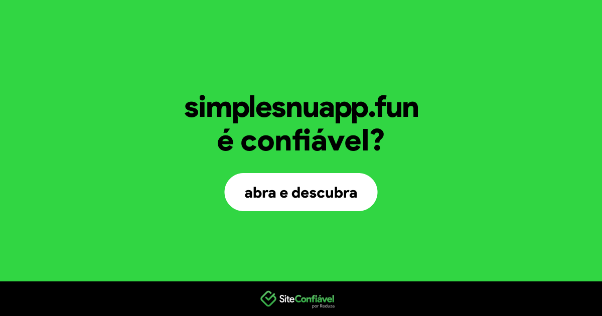 O site simplesnuapp.fun é confiável?