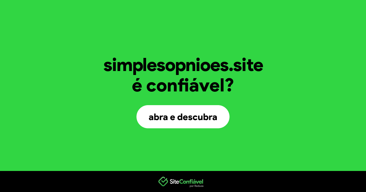 O site simplesopnioes.site é confiável?