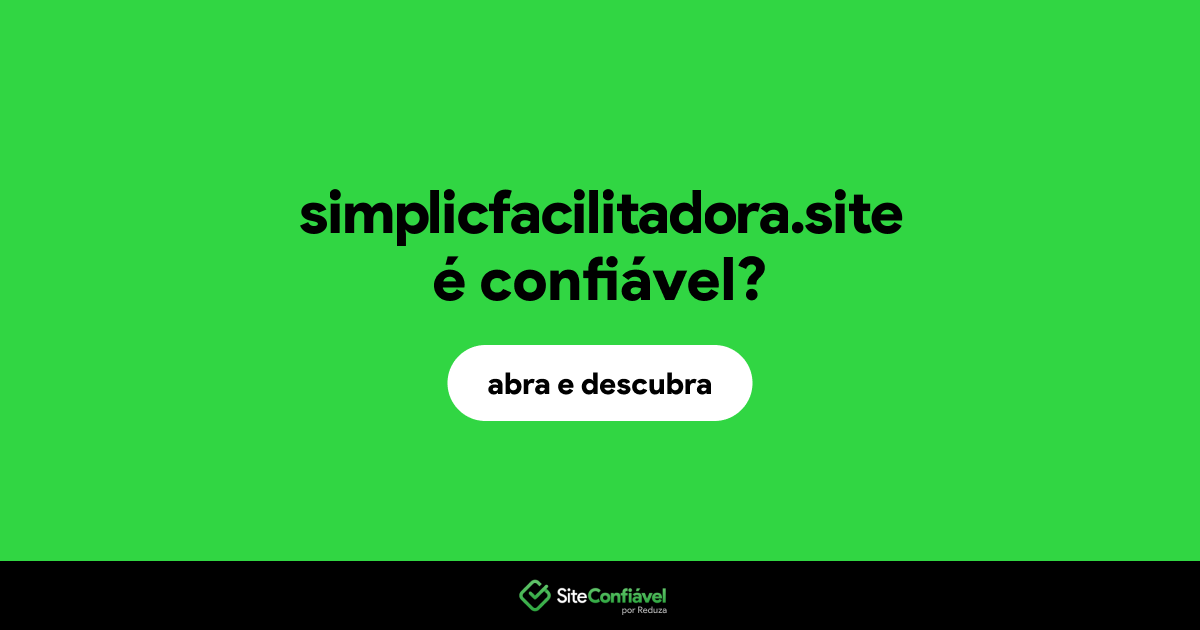 O site simplicfacilitadora.site é confiável?