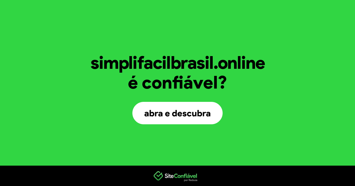 O site simplifacilbrasil.online é confiável?