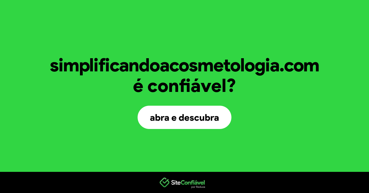 O site simplificandoacosmetologia.com é confiável?