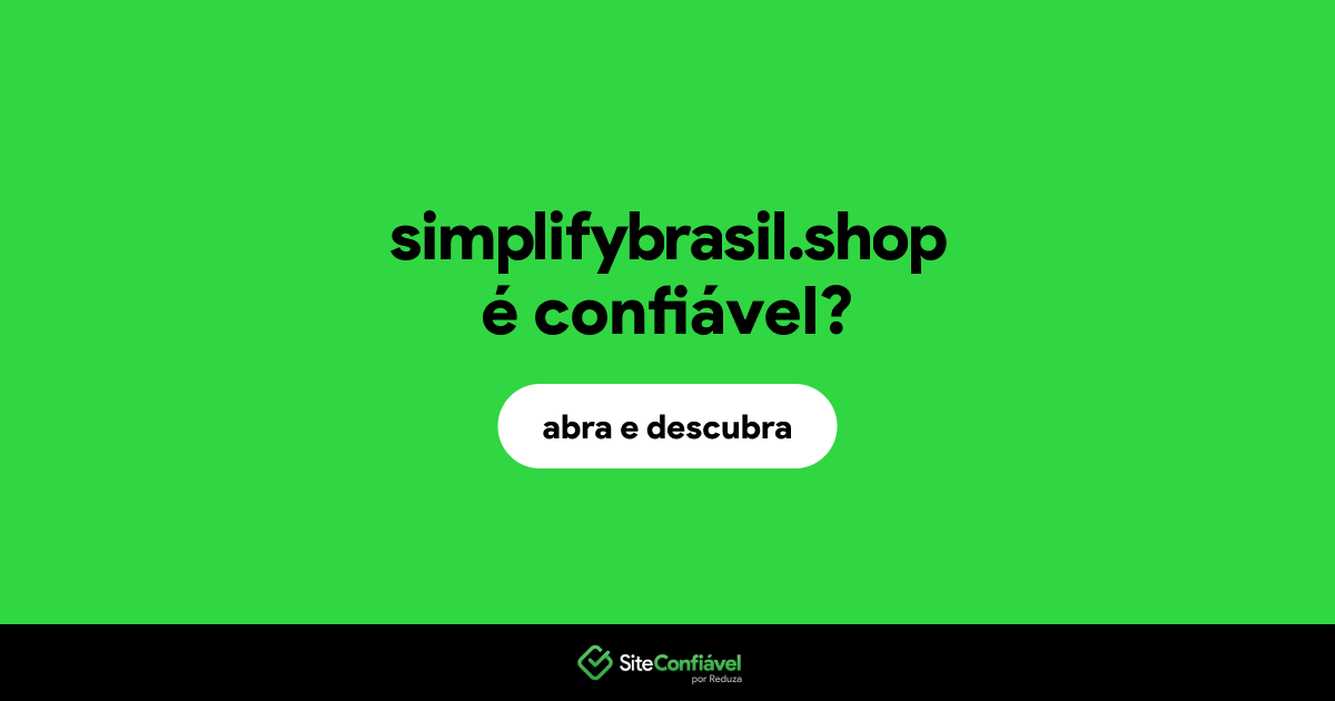 O site simplifybrasil.shop é confiável?