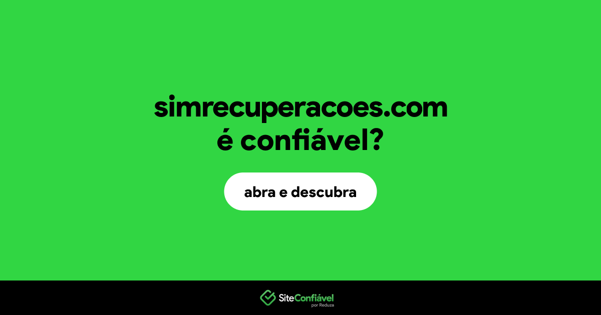 O site simrecuperacoes.com é confiável?