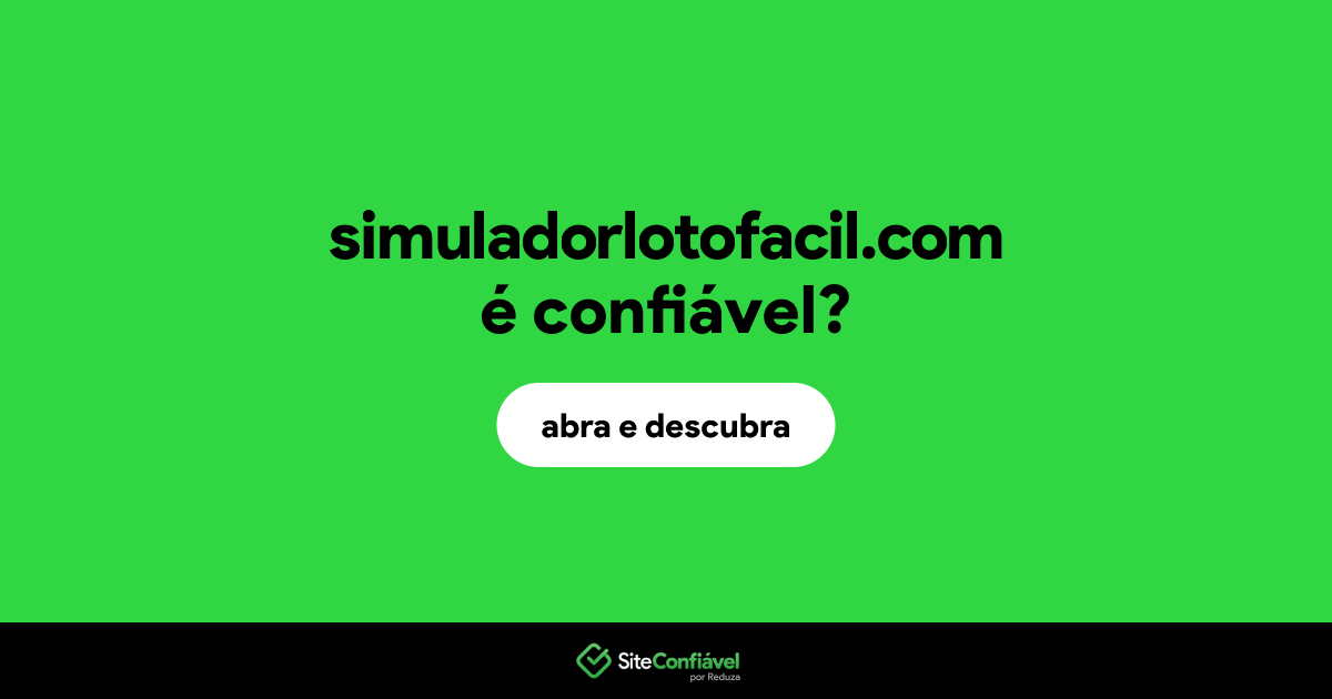O site simuladorlotofacil.com é confiável?