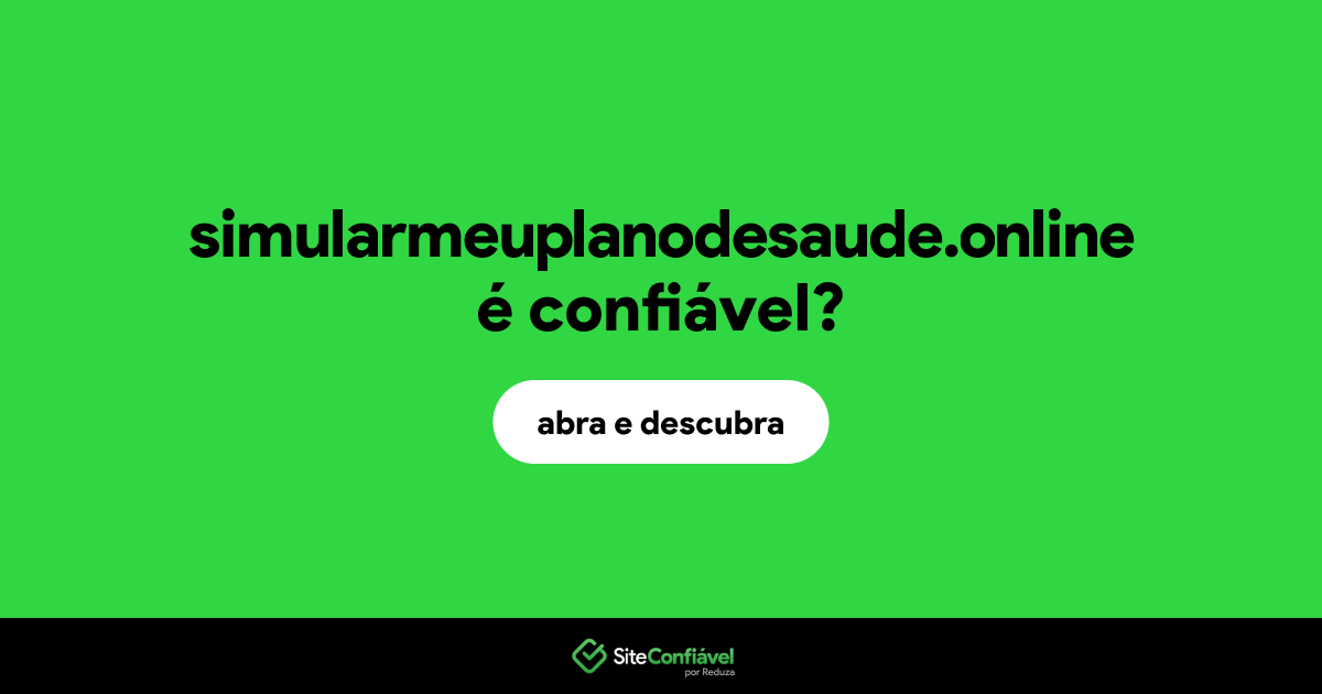 O site simularmeuplanodesaude.online é confiável?