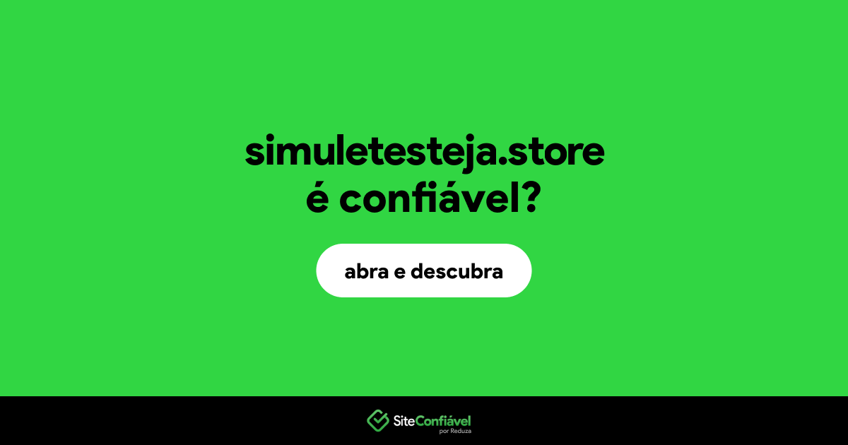 O site simuletesteja.store é confiável?