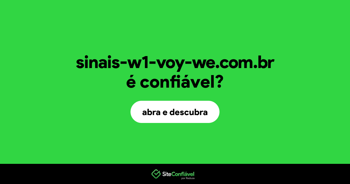 O site sinais-w1-voy-we.com.br é confiável?
