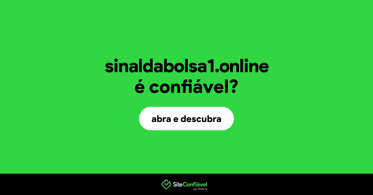 O site sinaldabolsa1.online é confiável?