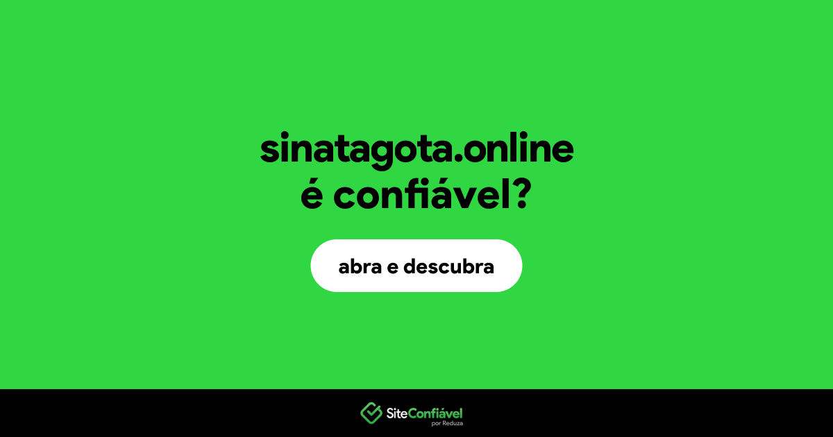 O site sinatagota.online é confiável?
