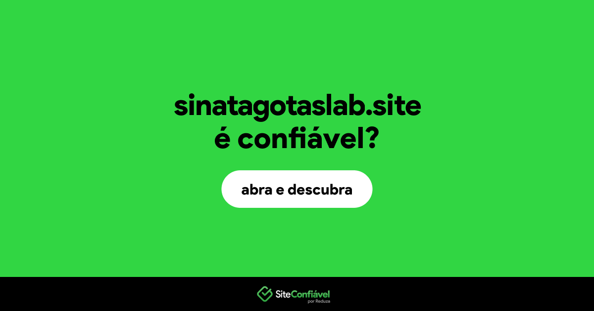 O site sinatagotaslab.site é confiável?