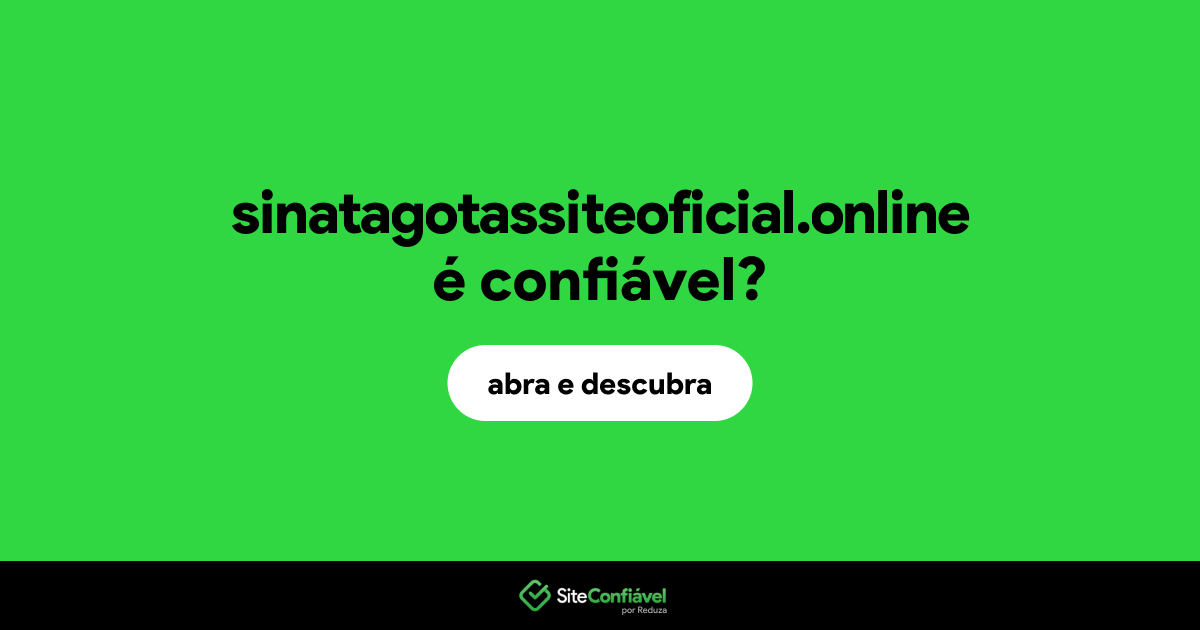 O site sinatagotassiteoficial.online é confiável?
