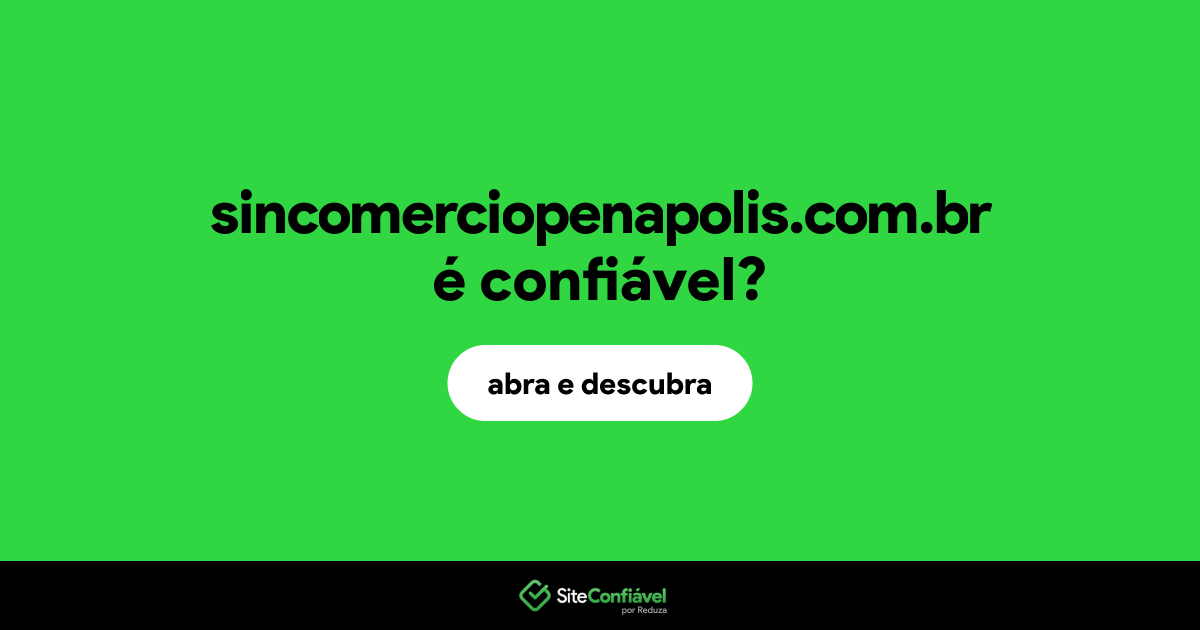O site sincomerciopenapolis.com.br é confiável?