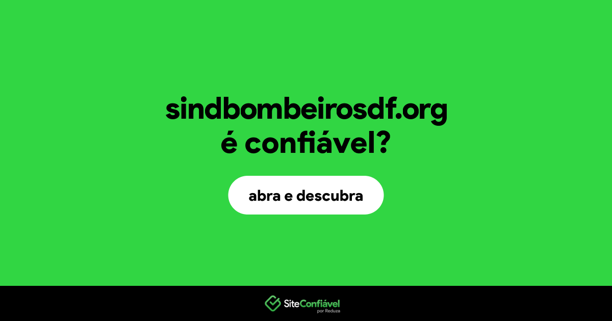 O site sindbombeirosdf.org é confiável?