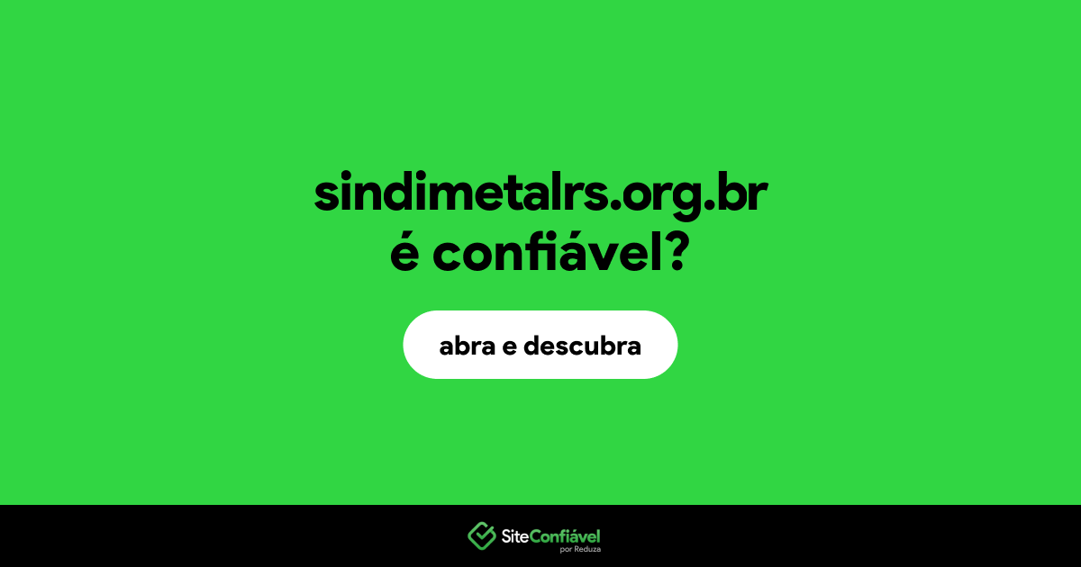 O site sindimetalrs.org.br é confiável?