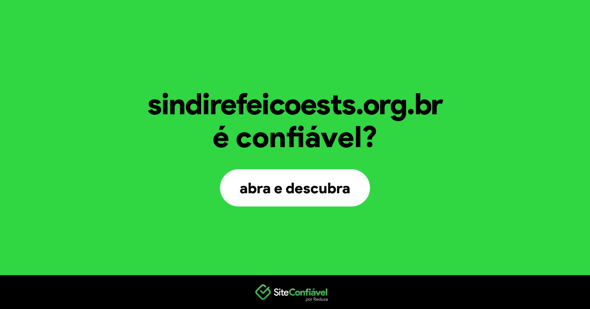 O site sindirefeicoests.org.br é confiável?