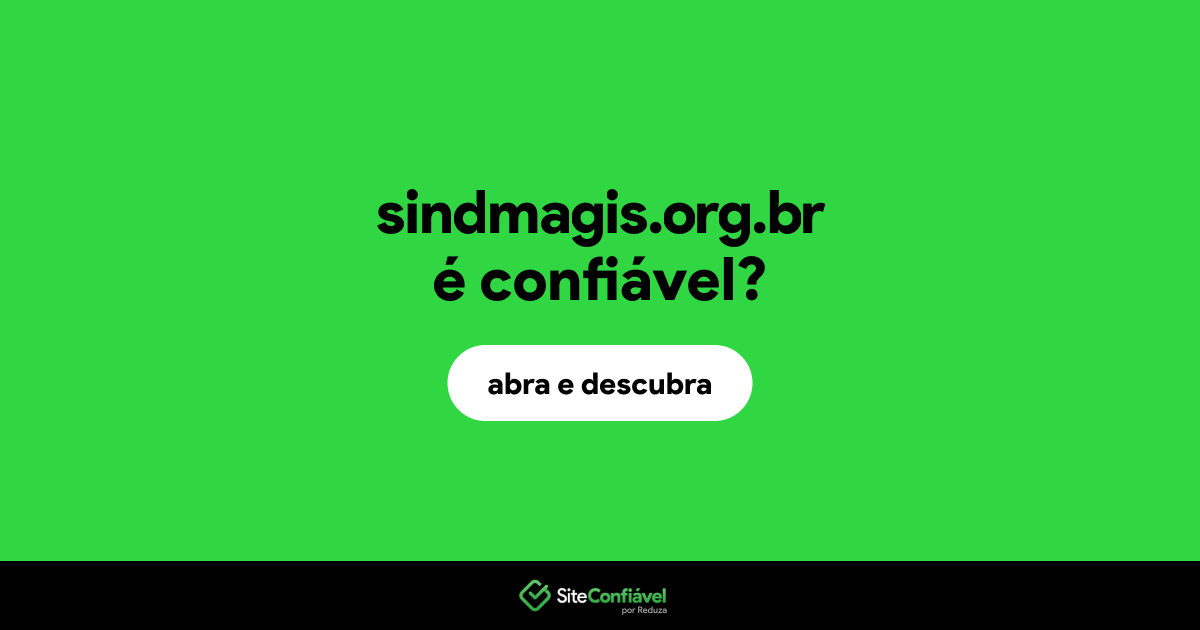 O site sindmagis.org.br é confiável?