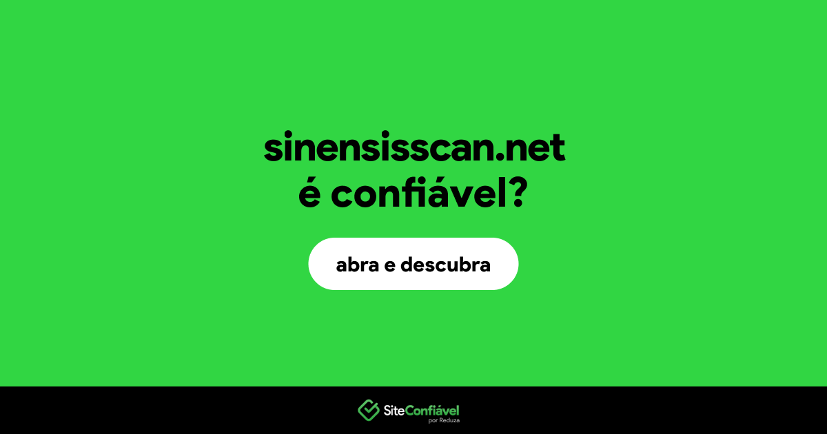 O site sinensisscan.net é confiável?