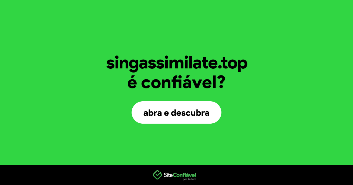 O site singassimilate.top é confiável?