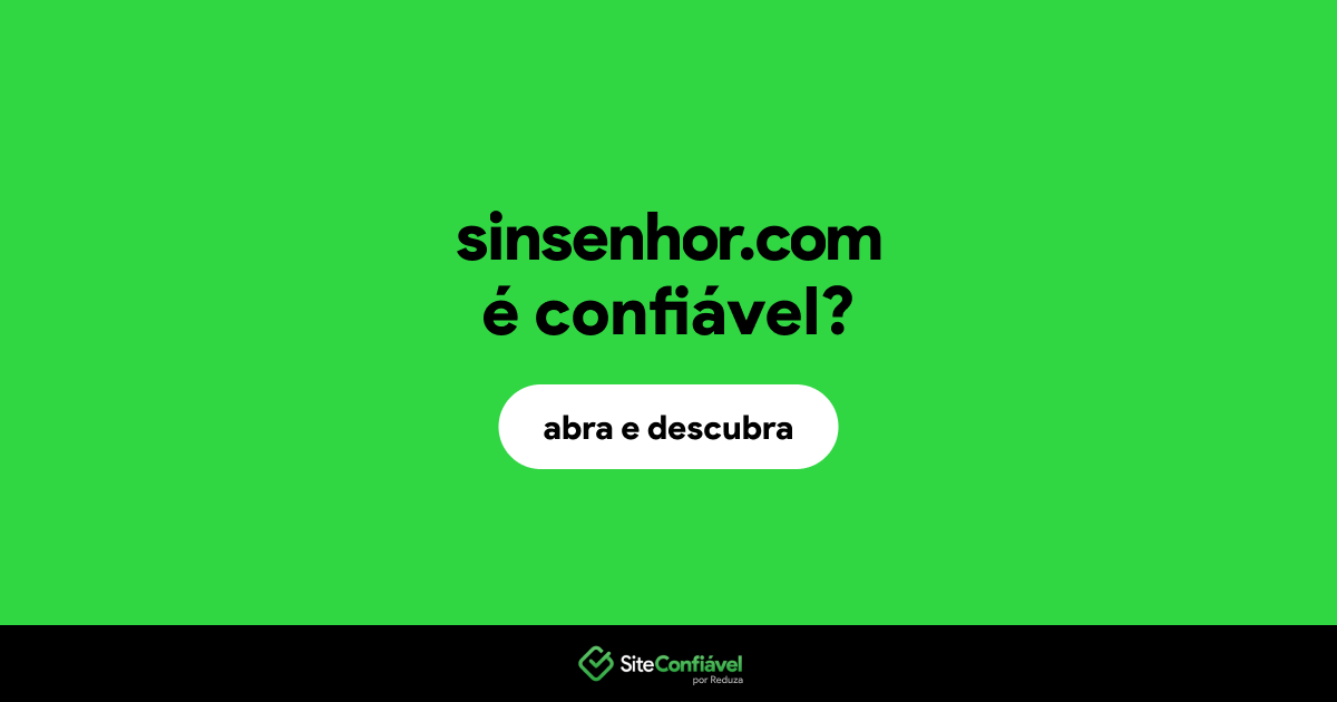 O site sinsenhor.com é confiável?